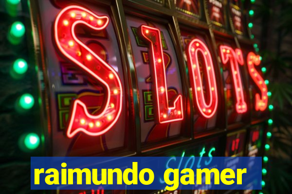 raimundo gamer